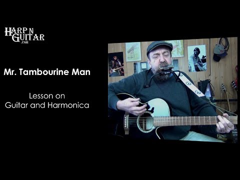 Bob Dylan S Mr Tambourine Man Lesson On Guitar And D Harmonica With Harp N Guitar S George Goodman Youtube