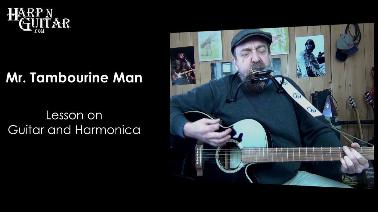 Bob Dylan S Mr Tambourine Man Lesson On Guitar And D Harmonica With Harp N Guitar S George Goodman Youtube