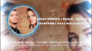 Bilal Sonses & Bengü - İçimden Gelmiyor (Eray Kutlu Remix) ♪ Resimi