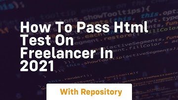 How to pass html test on freelancer in 2021