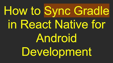How to Sync Gradle in React Native for Android Development