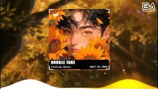 Double Take - ChiCuog Remix | Nhạc Hot Tik Tok Remix Mới Nhất 2023