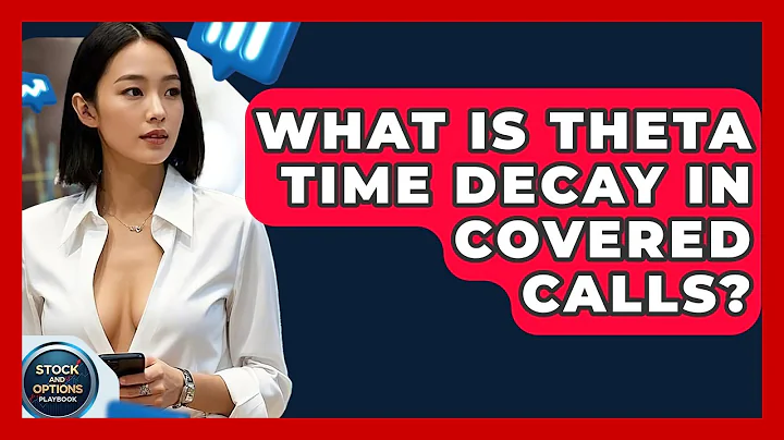 What Is Theta Time Decay In Covered Calls? - Stock and Options Playbook