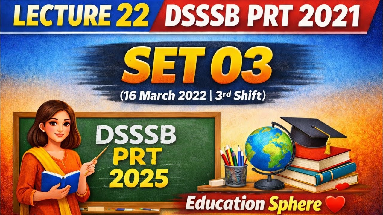 📘 LECTURE 22 | DSSSB PRT 2021 | SET 03(16 March 2022 3rd Shift) | DSSSB PRT 2025 Education Sphere ❤️