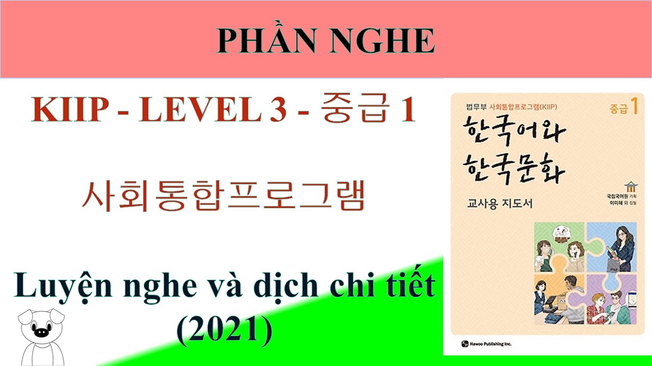 SÁCH MỚI 2021 KIIP LEVEL 3 사회통합프로그램  Chương trình hội nhập xã hội Hàn Quốc  Luyên nghe dịch chi tiết