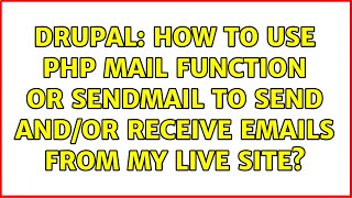 Drupal: How to use PHP Mail function or sendmail to send and/or receive emails from my live site?