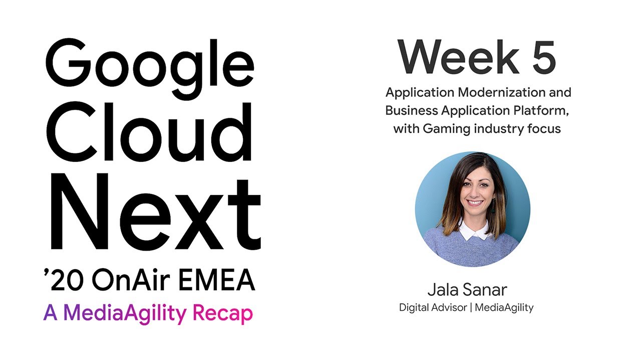 [Week 5] Google Cloud Next OnAir EMEA: Application Modernization ...