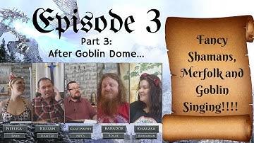 Episode 3 Part 3: After Goblin Dome - Pathfinder RPG Session Gameplay in a Homebrew campaign setting