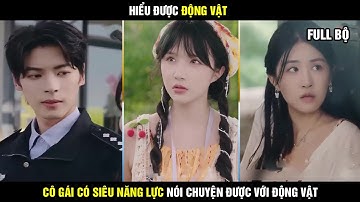 Hiểu được động vật | Cô gái có siêu năng lực nói chuyện được với động vật