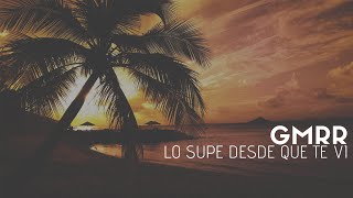 Video thumbnail of "Lo Supe Desde Que Te Vix - GMRR (Video Oficial)"