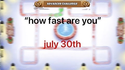 BTD 6 Advance Challenge “How Fast Are You” By Randomz (July 30th)