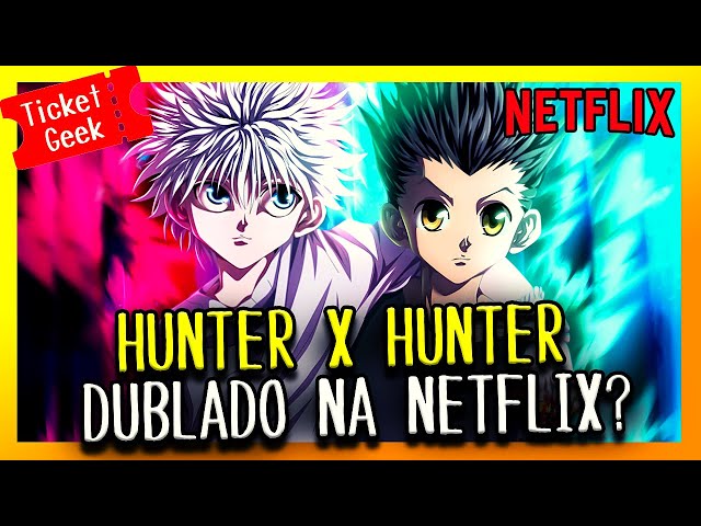 Hunter X Hunter Dublado da Netflix dos Estados Unidos