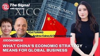 Xiconomics: China's Economic Strategy and Its Implications for Global Businesses