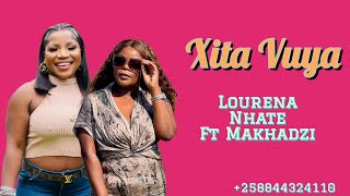 Lourena Nhate Ft Makhadzi - Xita Vuya Remix