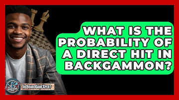 What Is The Probability Of A Direct Hit In Backgammon? - The Board Game Xpert