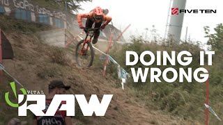 DOING IT WRONG - Vital RAW World Cup DH Slams and Crashes