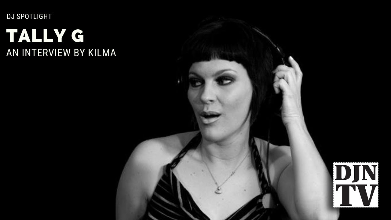 Tally G | Sunday DJ Spotlight with DJ Kilma #54 #DJNTV