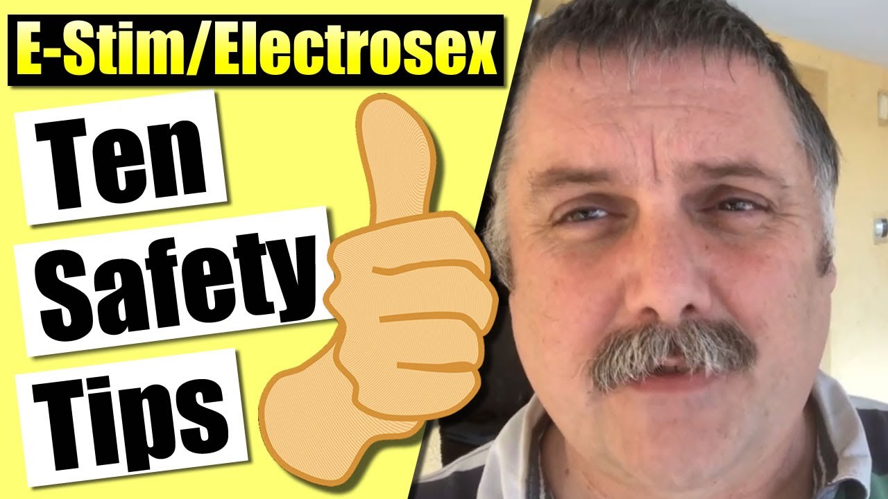 Ten Safety Tips For E-stim And Electrosex