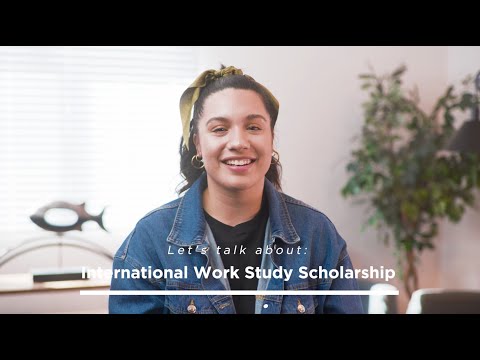 Let's Talk About: International Work Study Scholarship