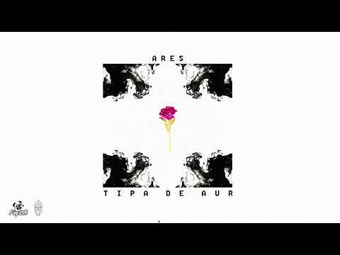 Ares - Tipa de Aur (Audio)