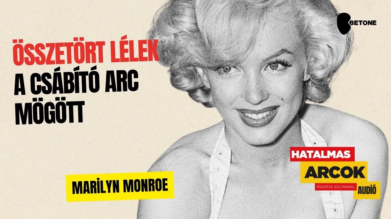 Marilyn Monroe - összetört lélek a csábító arc mögött | Hatalmas Arcok EP12