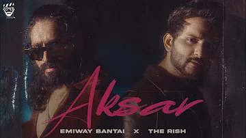 EMIWAY X THE RISH - AKSAR | OFFICIAL MUSIC VIDEO |