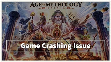 Age of Mythology: Retold Game Keeps Crashing Issue