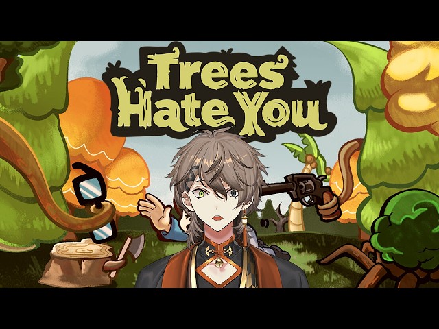 【 TREES HATE YOU 】WHAT DID I DO TO THESE TREES??!!?!?! 【 NIJISANJI EN | Alban Knox 】