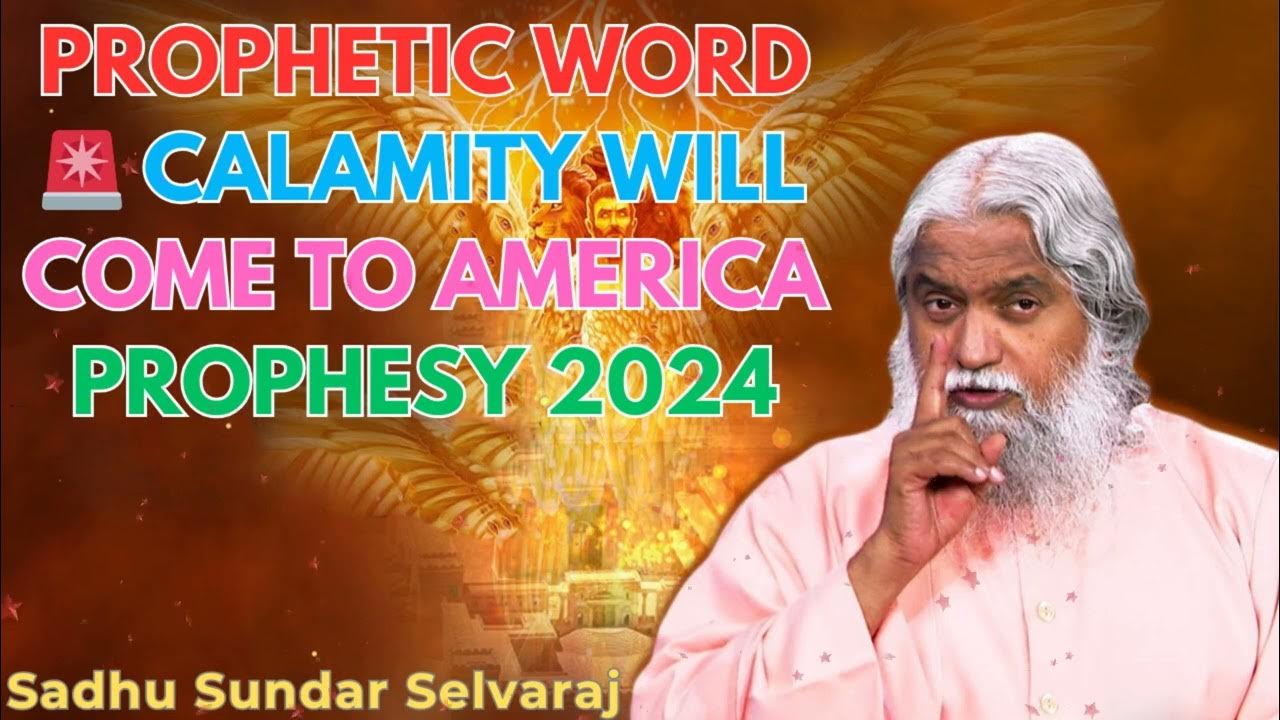 PROPHETIC WORD🚨 CALAMITY WILL COME TO AMERICA PROPHESY 2024 Sadhu