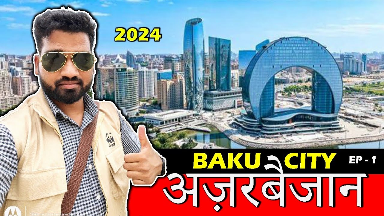 NEW DELHI TO BAKU  Azerbaijan 2024 |EP- 1 |  A Journey Through the Land of Fire | Travel Guide 2024