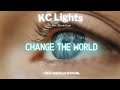 KC Lights - Change The World feat. Nicole Dash Jones (Lyrics / sub. esp,)