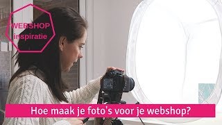 Webshop Inspiratie | Hoe Maak Je Foto'S Van Producten Voor Je Webshop? | Productfoto'S  Maken - Youtube