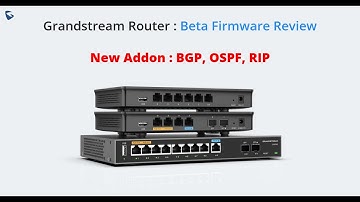 Grandstream GWN Router Beta Firmware Overview | New Routing Protocols: BGP, OSPF, and RIP #router