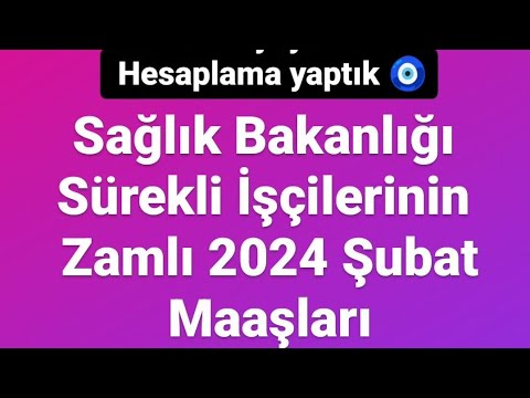 Sağlık Bakanlığı Sürekli İşçilerinin Zamlı 2024 Şubat Maaşları ( 3 Yevmiyeye Göre Hesapladık)