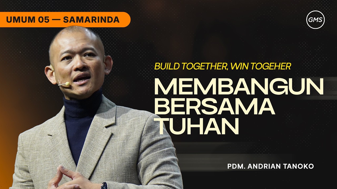GMS SAMARINDA | MEMBANGUN BERSAMA TUHAN - PDM. ANDRIAN TANOKO