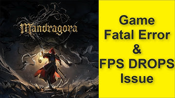 How to Fix Mandragora Whispers of the Witch Tree Game Fatal Error & Game FPS DROPS Issue 2025