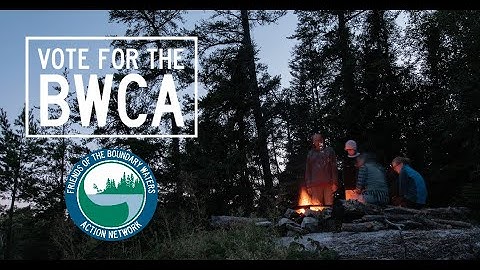 Vote for what you love. Vote to protect the Boundary Waters.