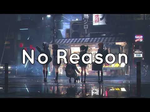 Baby, i'm sorry i'm so lonely... -  No Reason【Tik Tok Version】