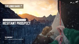 The Long Dark - HESITANT PROSPECT: Обновление режима выживания