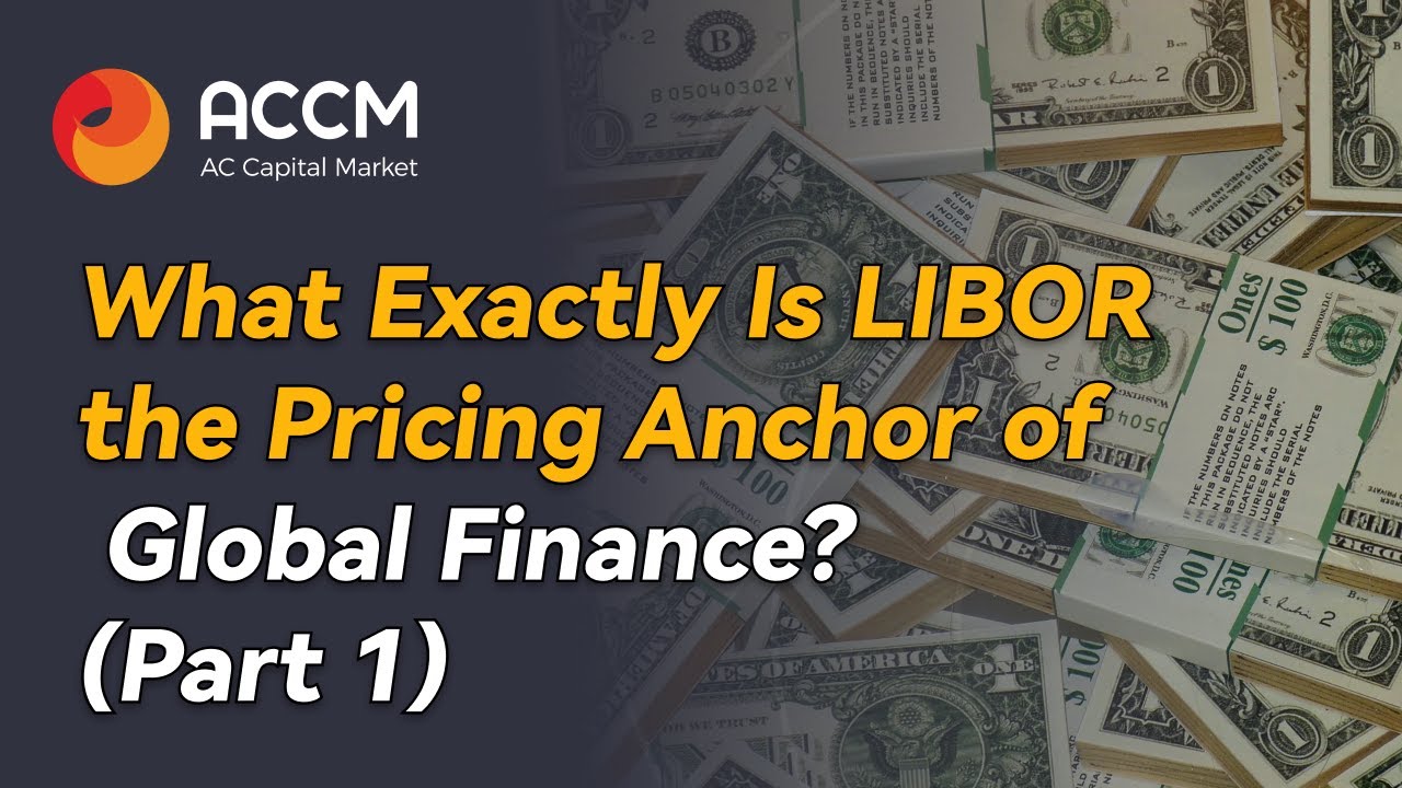 What Exactly Is LIBOR – the Pricing Anchor of Global Finance Part 1