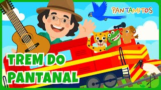 Pantanal Train - PANTAMITOS | Children's Music