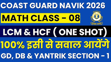 Coast Guard Navik GD DB, Yantrik Math Live Class | LCM & HCF One Shot | Zero to Advanced | Day 8