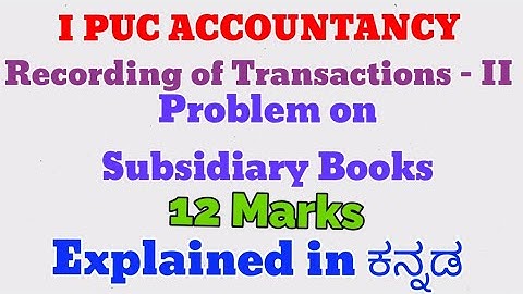 Problem on Subsidiary Books 1st PUC ACCOUNTANCY Explained in ಕನ್ನಡ Very Easy 