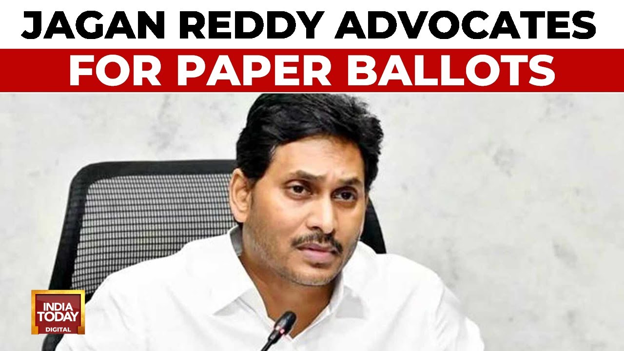 Former Andhra CM Jagan Mohan Reddy Backs Paper Ballots Over EVMs | India Today News