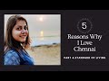 5 Reasons Why I Love Chennai | Part 4: Standard of Living | North Indian Girl In Chennai