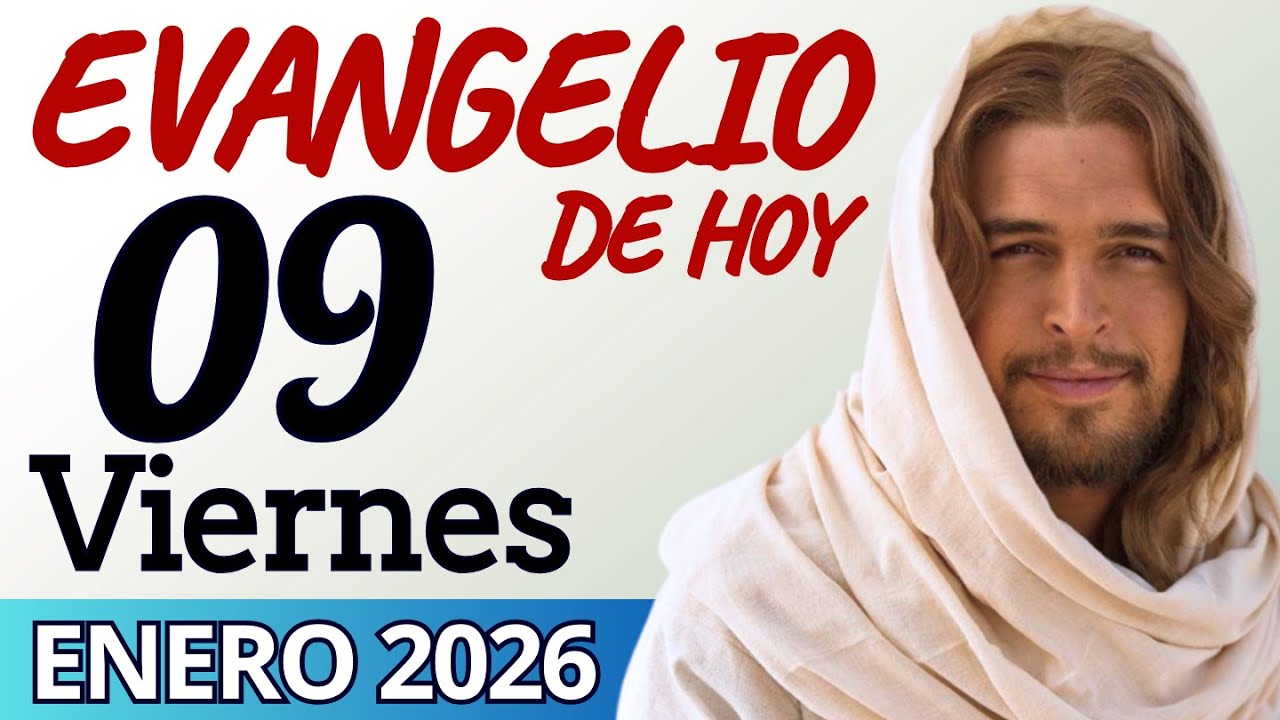 Evangelio del día de Hoy Viernes 09 de Enero de 2026 |LECTURA Y REFLEXIÒN