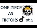 One Piece Characters as random Tik Toks (part 5)