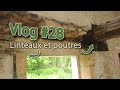 Redressement des poutres, remplacement des linteaux – Vlog rénovation #28