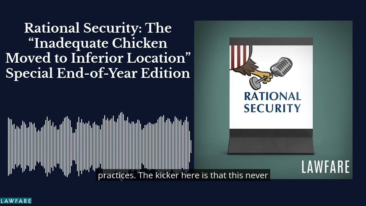 Rational Security: The “Inadequate Chicken Moved to Inferior Location” Special End-of-Year Edition