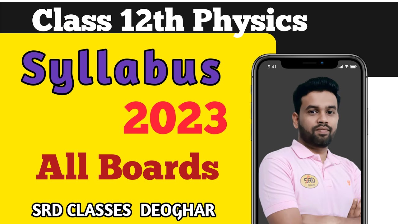 Class 12th physics syllabus 2023 all boards srd classes chandan sir